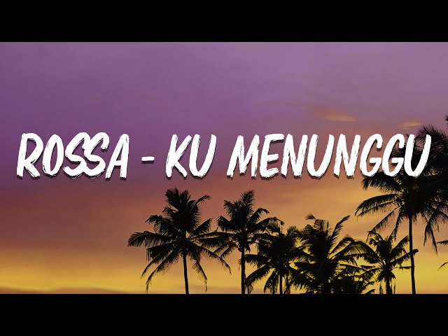 Rossa - Ku Menunggu | Lirik Lagu Indonesia class=