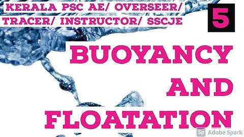 BUOYANCY AND FLOATATION- fluid mechanics- 5 for LSGD AE