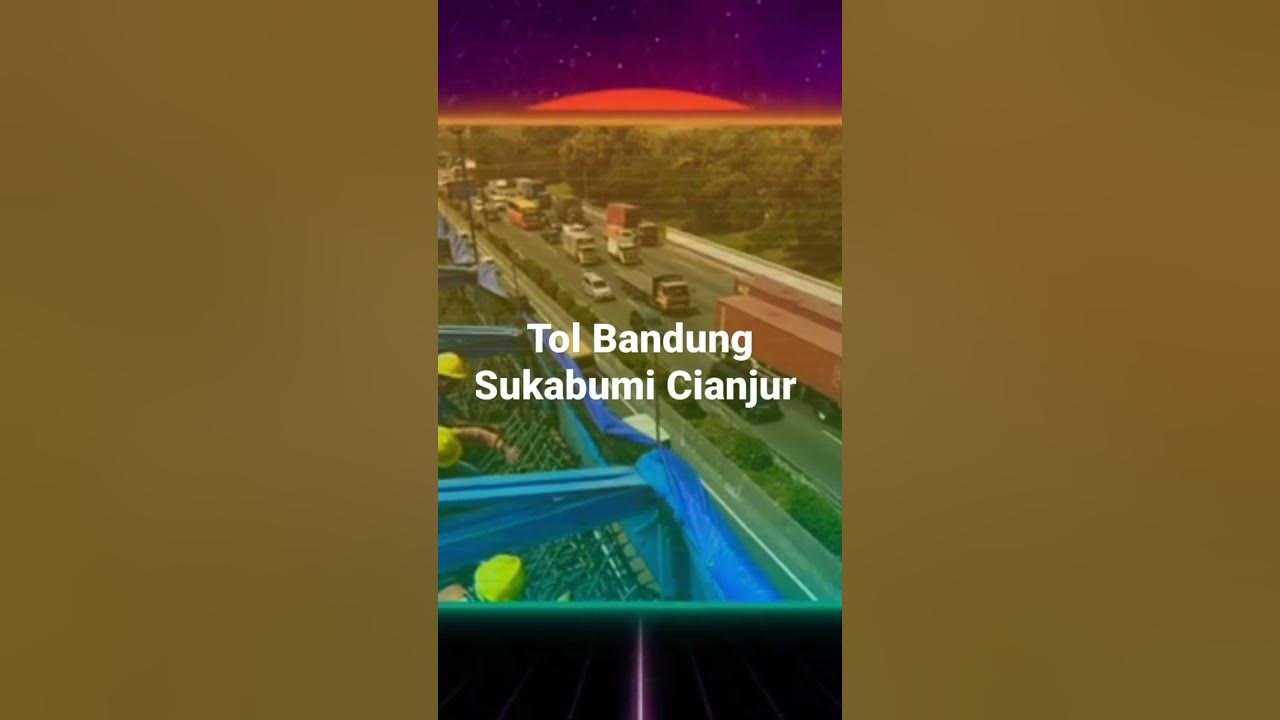 Tol Bandung Sukabumi Cianjur mudah mudahan cepat terealisasi dgn baik Tol Bandung Sukabumi Cianjur mudah mudahan cepat terealisasi dgn baik