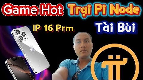 Game Hot từ trại Pi Node của Tài Bùi nhận thưởng IP 16Prm 😱🥰🅿️ℹ️ #investtv #pinetwork #coin #crypto