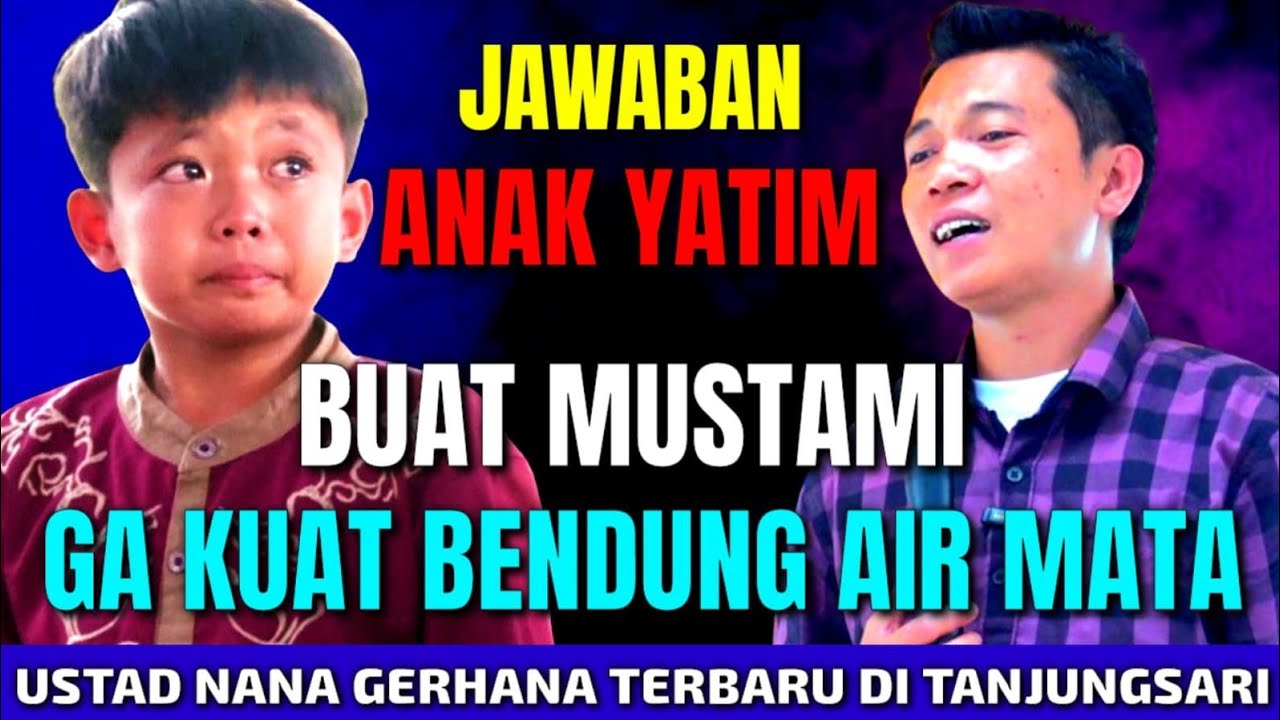 USTAD NANA GERHANA TERBARU | RATAPAN ANAK YATIM | SUMEDANG