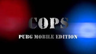 COPS | PUBG Mobile Edition | ft. Snipes (CounterTrex) | Dramatic Scene