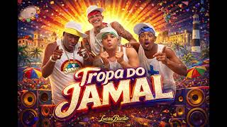TROPA DO JAMAL - DJ MALICIA - EO CHAPA - JAMAL DA CAPITAL -HIGORBGD -  E O GATINHO