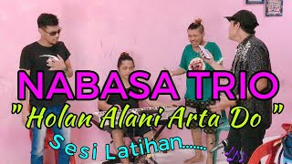 NABASA TRIO || Holan Alani Arta Do || Sesi Latihan