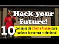 Hack Your Future!: 10 consejos de Chema Alonso para hackear tu carrera profesional