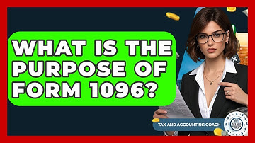 What Is The Purpose Of Form 1096? - Tax and Accounting Coach