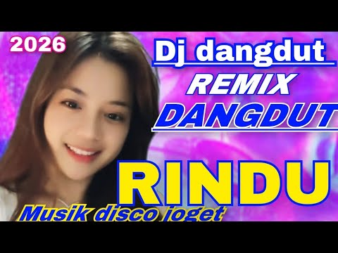 DJ DISCO DANGDUT REMIX VIRAL LAGU RINDU  FULL MUSIK DISCO PALING ASYIK BUAT JOGET PAGI 