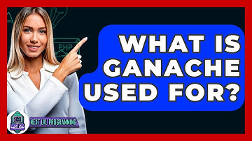 What Is Ganache Used For? - Next LVL Programming