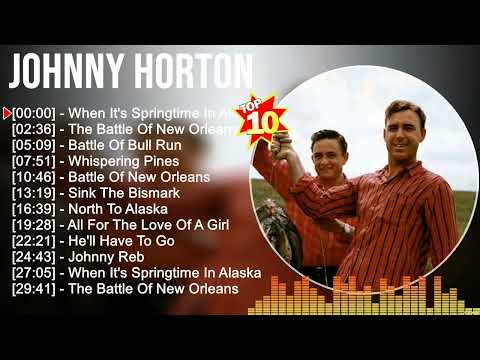 Johnny Horton 2024 Mix ~ Top 10 Best Songs ~ Greatest Hits ~ Full Album