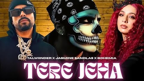 TERE JEHA (REMIX) Talwiinder , Jasmine Sandlas Ft Bohemia 