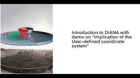 Introduction to DIANA with Demo on Implication of the User-defined Coordinate System