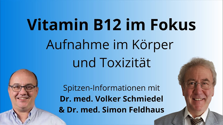 Vitamin B12: Aufnahme im Körper und Toxizität - Dr. Feldhaus & Dr. Schmiedel