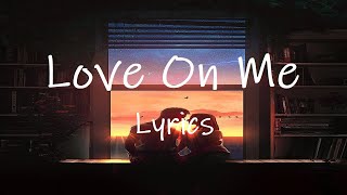 Galantis & Hook N Sling - Love On Me (Lyrics) | girl put your love on me