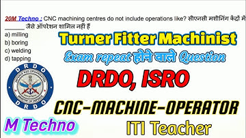 CNC MACHINE OPERATOR || Turner\\Fitter\\Machinist\\Previous year Question|| DRDO CEPTAM-10 DRTC,ISRO