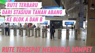 WAJIB TAU!! RUTE TERBARU KE BLOK A DAN BLOK B DARI STASIUN TANAH ABANG | MUANCAH