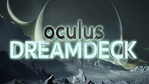 Oculus Dreamdeck VR Demo