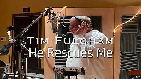 Tim Fulgham - He Rescues Me
