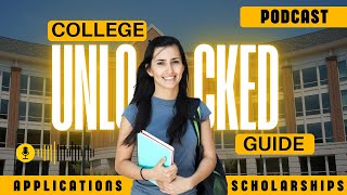 College Unlocked: Your Guide to Admissions and Scholarships