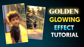 TRENDING GOLDEN GLOWING EFFECT REELS VIDEO EDITING TUTORIAL | SKY DREAMY GLOW EFFECT TUTORIAL ✨