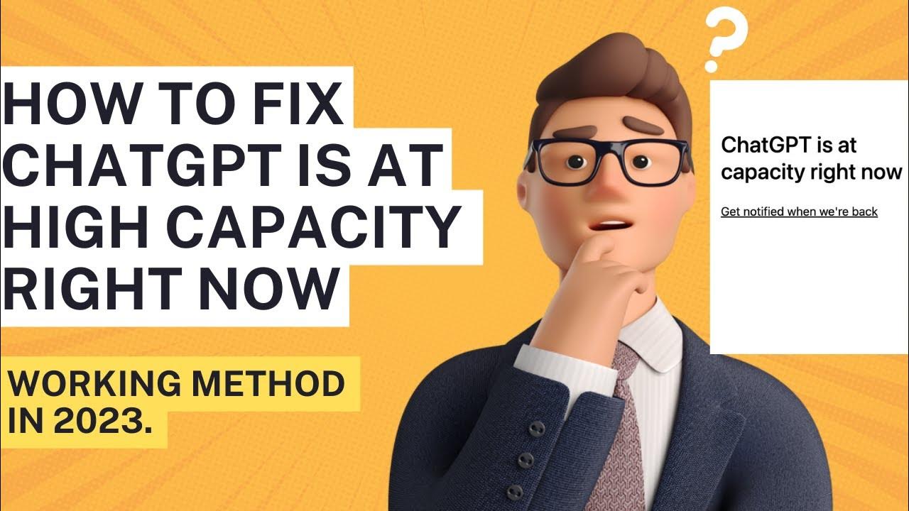 Chat Gpt Is At Capacity CHATGPT IS AT CAPACITY RIGHT NOW FIX (2023) | How to Fix Chat GPT is at