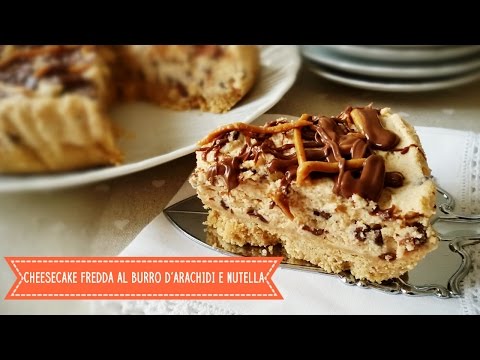 Cheesecake fredda al burro d'arachidi e nutella ● Profumi e Sapori