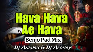 Hava Hava Ae Hava (Banjo Pad Mix) Dj Ankush Pawar & Dj Akshay Bawane - Trending Dj Song