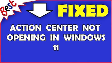 Action Center not opening in Windows 11