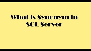 What is Synonym in SQL Server?
