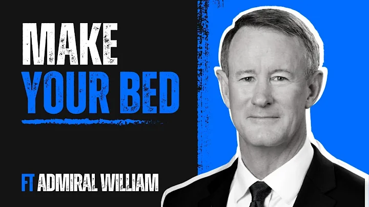 Want to Change the World, Start off by Making Your Bed ft Admiral William H. McRaven