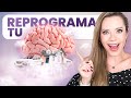REPROGRAMA ASÍ TU MENTE!