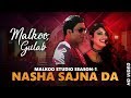 Nasha sajna da  malkoo  gulab  malkoo studio  latest punjabi song 2018