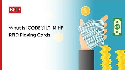 What Is ICODE®ILT-M HF RFID Playing Cards