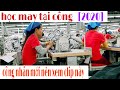 Học May Tại Công Ty | Đào Tạo Công Nhân May Vừa Học Vừa Làm | Ưu Tiên Công Nhân May Mới Vào Nghề