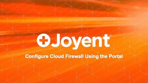 Joyent Technical Discussion: Configure Cloud Firewall Using Portal