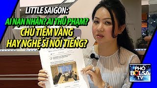 Little Saigon: Ai lừa đảo, ai nạn nhân? Chủ tiệm vàng hay các nghệ sĩ, nhân vật cộng đồng?