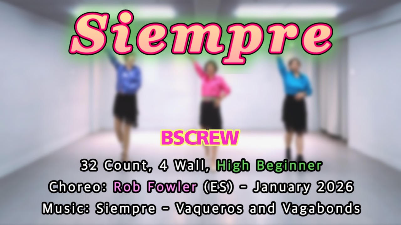 Siempre Line Dance | Rob Fowler | Hight Beginner | 초급라인댄스 | BSCREW | Demo