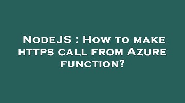 NodeJS : How to make https call from Azure function?