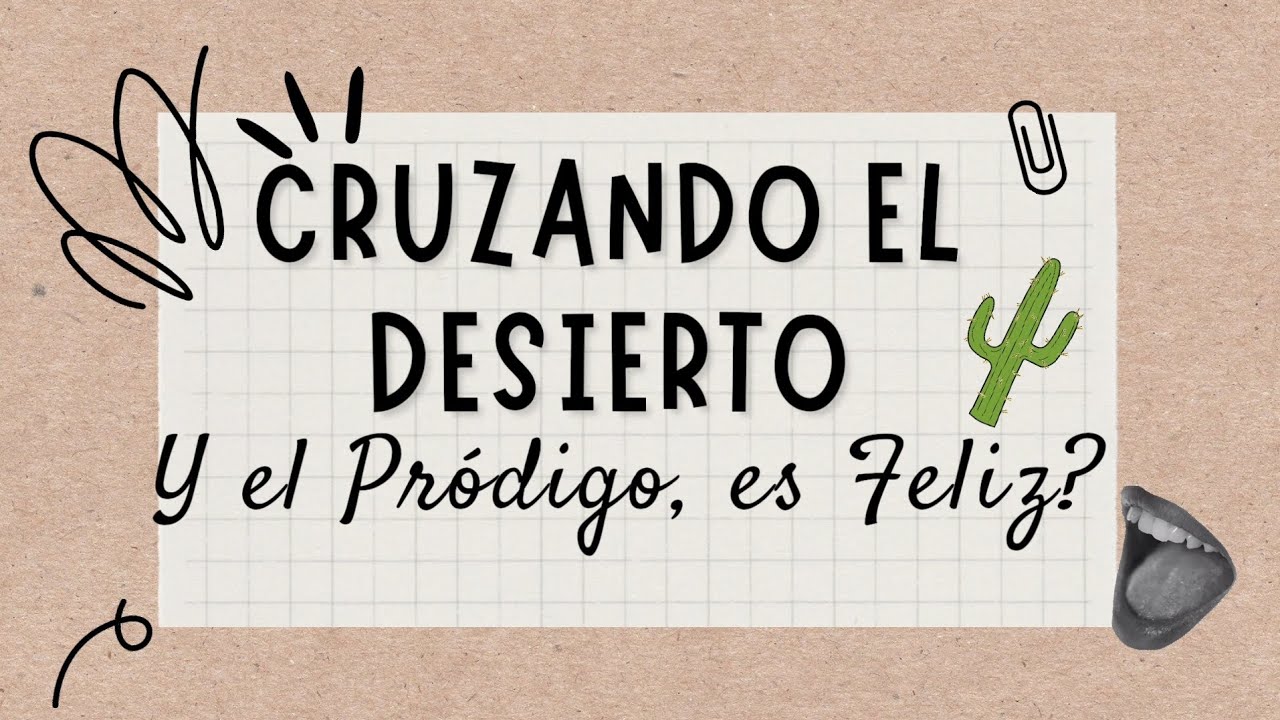 CRUZANDO EL DESIERTO: Charla #16 Y el Pródigo es Feliz?  #restauracionmatrimonial