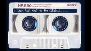 Dean Axis - Back to The OLDSCHOOL