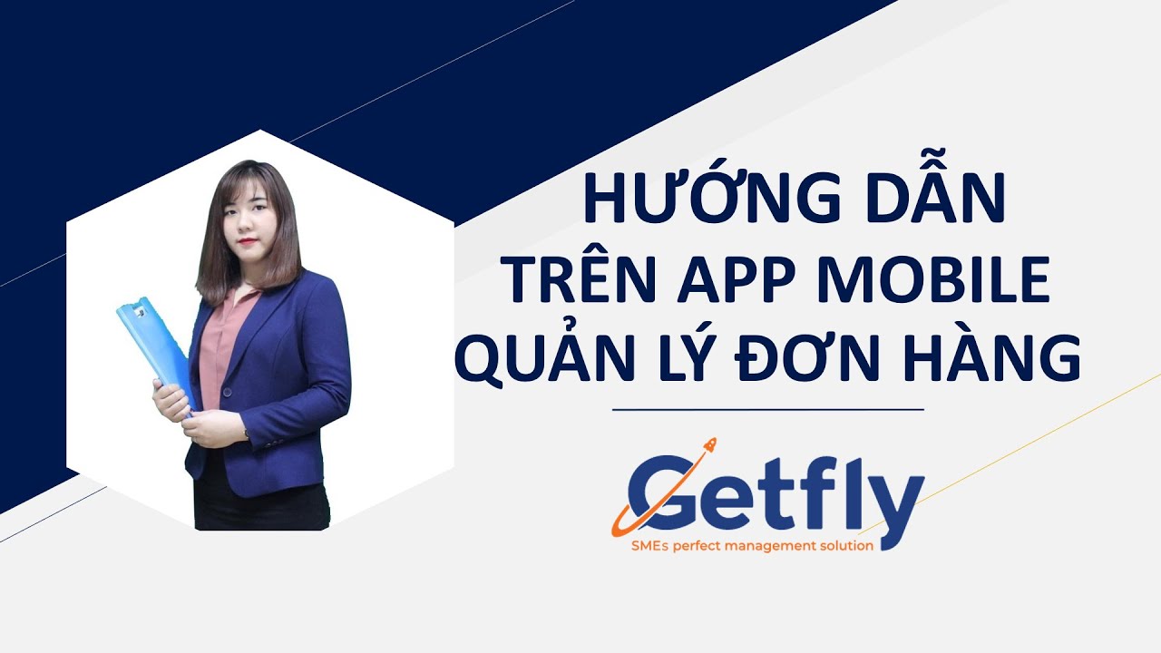 [Getfly 4.0] Hướng dẫn sử dụng app Getfly CRM: Quản lý đơn hàng - YouTube