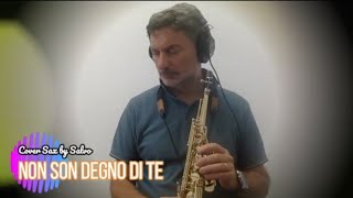 NON SON DEGNO DI TE - Gianni Morandi - Cover Sax by Salvo