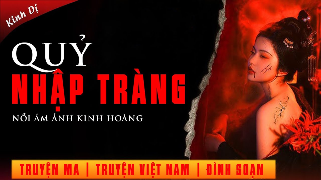 Chuyện ma có thật: QUỶ NHẬP TRÀNG - Nỗi ám ảnh Kinh hoàng | Mc Đình Soạn