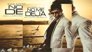 Galante El Emperador – No Me Deja