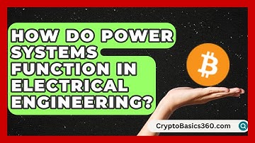 How Do Power Systems Function in Electrical Engineering? | Electrical Engineering Essentials News