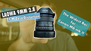 Laowa 9mm f/2.8 Zero-Distortion | Canon EOS M6 Mark II