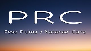 Peso Pluma, Natanael Cano - PRC (Letra\/Lyrics)