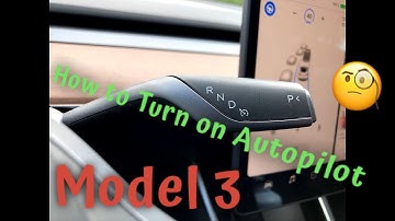 How To Turn on Autopilot In A Tesla Model 3