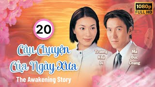 Câu Chuyện Của Ngày Xưa (The Awakening Story) 20/25 | Uông Minh Thuyên| Lưu Tùng Nhân | TVB 2001