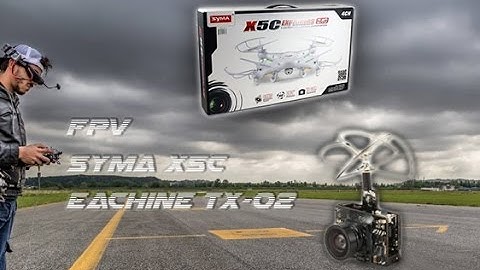 Raw FPV with Syma X5C - FPV low cost system with Eachine AIO Tx-02 and Goggles