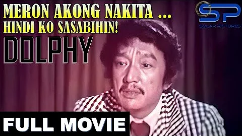 MERON AKONG NAKITA ... HINDI KO SASABIHIN! | Full Movie | Musical Comedy w/ Dolphy